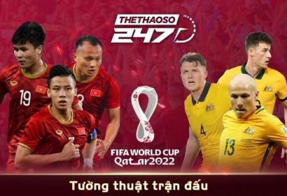 Tường thuật, trực tiếp Việt Nam vs Úc 19h00 ngày 7/9/2021 | Vòng loại World Cup 2022