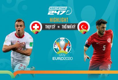 [Highlight Euro] Video bàn thắng Thụy Sĩ vs Thổ Nhĩ Kỳ (23h00, 20/6/2021)