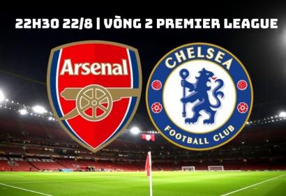 Nhận định Arsenal vs Chelsea, 22h30 ngày 22/8 | Vòng 2 Premier League