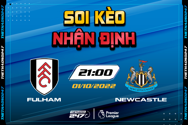 Soi kèo Fulham vs Newcastle, 21h00 ngày 1/10 | Ngoại Hạng Anh