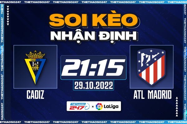 Soi kèo Cadiz vs Altetico Madrid, 21h15 ngày 29/10 | La Liga