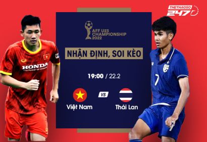 Nhận định, soi kèo U23 Việt Nam vs U23 Thái Lan, 19h00 ngày 22/2