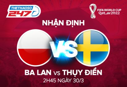 Nhận định, soi kèo Ba Lan vs Thụy Điển, 01h45 ngày 30/03