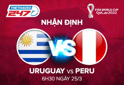 Nhận định, soi kèo Uruguay vs Peru, 06h30 ngày 25/03