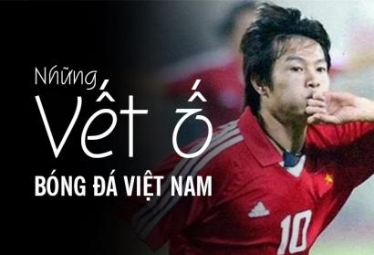 Những vết ố tai hại của bóng đá Việt Nam trên đấu trường quốc tế