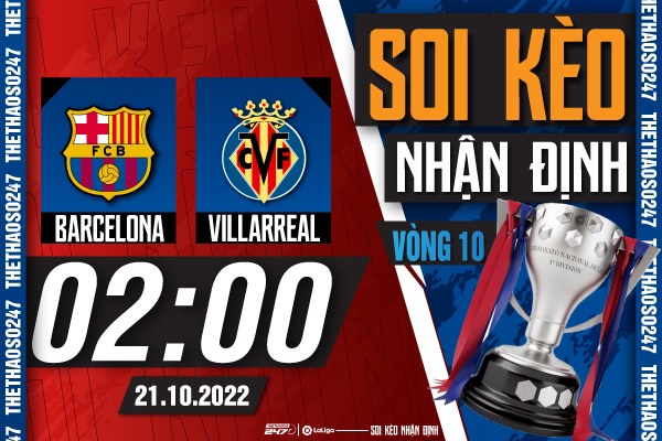 Soi kèo Barcelona vs Villarreal, 02h00 ngày 21/10 | La Liga